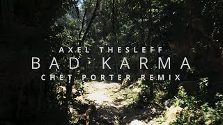 Axel Thesleff - Bad Karma (Chet Porter Remix)