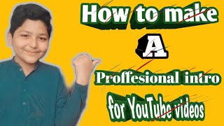 How to make a professional intro for YouTube videos || Mujtaba knowlege || MK