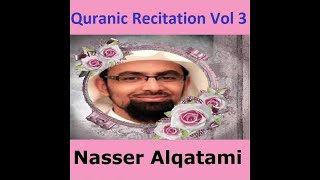 Nasser Alqatami - Quranic Recitation, Vol.3