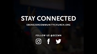 Ebenezer Community ChurchSunday Morning Worship Service