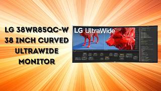 Massive 38 Inch Nano IPS Display with G SYNC and FreeSync | LG 38WR85QC-W Detailed Review