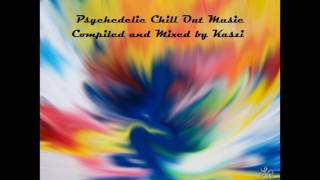 Psychedelic Chill Out Mix by Kaszi - part 1