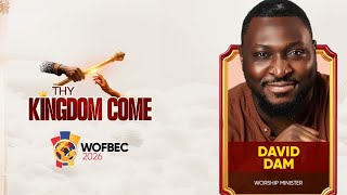 MIN. DAVID DAM LIVE MINISTRATION AT WOFBEC 2026 || THE ATMOSPHERE SHIFTED 🔥🙏