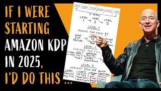 If I Were Starting Amazon KDP ,THIS is What I'd Do [ How to Start Amazon KDP in 2025 for Beginners ]