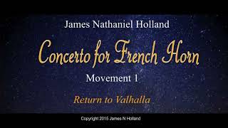 Horn Concerto No 1, Return to Valhalla, by James Nathaniel Holland COMPLETE