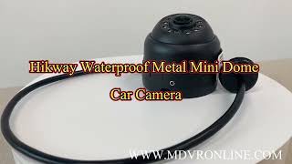 Hikway Waterproof Metal Mini Dome Car Camera
