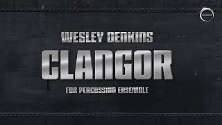 Clangor (Wesley Denkins) – Percussion Ensemble