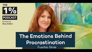 The Emotions Behind Procrastination | Fuschia Sirois