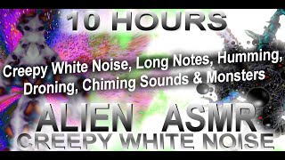 10 Hours of Alien ASMR Creepy White Noise | Ep 9 | Chiming, Note-holding, Humming, Choir-like Sounds