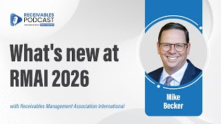 Why RMAI Is the Premier Networking Event for the Receivables Industry | Mike Becker | Ep. 262