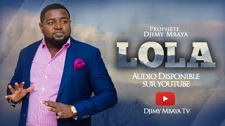PROPHETE DJIMY MBAYA - LOLA ( Audio+Lyrics )