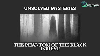 The Phantom of the Black Forest - Unsolved Mysteries #mystery