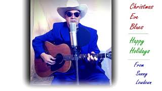 Christmas Eve Blues - By Sunny Lowdown