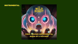 Billie Eilish - BIRDS OF A FEATHER (EPIC) | THE WILD ROBOT Final Trailer Instrumental [Audio]