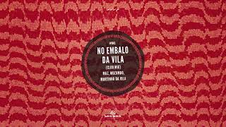 Maz, Mozambo, Martinho da Vila - No Embalo da Vila (Club Mix)