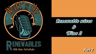 EP 35 - Renewable Wives & Wine 02 | Part 2