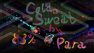 COLD SWEAT by Para - 83% | WORST FAIL in my GD Career | NEXT HARDEST