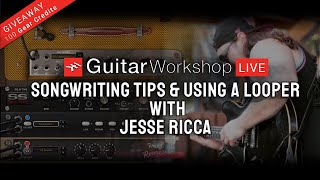 Guitar Workshop Live - Songwriting Tips & Using a Looper (Free lesson/give away)