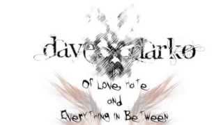 Dave Darko - Pt.2 - Of Love, Hate and Everything in Between