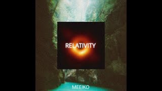 Meeiko - Relativity (Official Music Video)