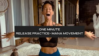 1 Minute Release Practice, MANA Movement with Mana Mei