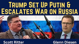 Scott Ritter: Trump Set Up Putin & Escalates War With Russia