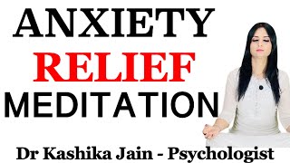 Meditation for anxiety and stress l Powerful Meditation To Release Anxiety l Dr Kashika Jain