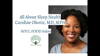 All About Sleep Health SOUL Food Salon with Caroline Okorie, MD, MPH