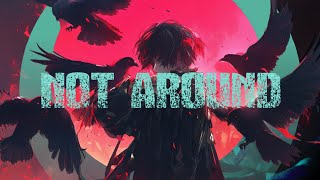 Not Around •「AMV」|| Anime Mix