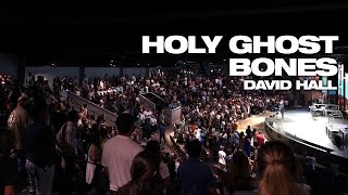 Holy Ghost Bones | Pastor David Hall