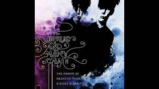 The Jesus & Mary Chain -  Coast To Coast (Alternate - William Vox)