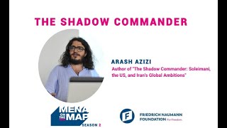 MENA On The Map – Season 2 Episode 7 – The Shadow Commander with Arash Azizi