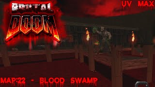 Brutal Doom II: Hell on Earth Starter Pack (UV Max) - Map: 22 - Blood Swamp