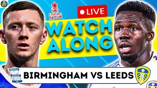Birmingham City vs Leeds United LIVE FA Cup Watchalong