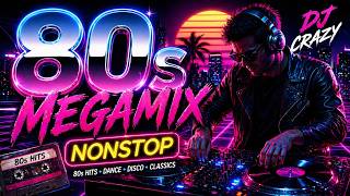 80s MEGAMIX NONSTOP 🔥 2 Hours Retro Party Mix | DJ Crazy