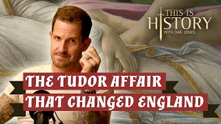 How an illicit affair started the Tudor dynasty