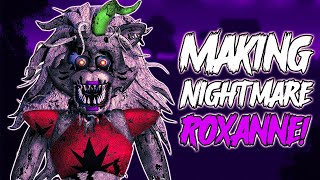 I Turned ROXANNE WOLF Into A NIGHTMARE ANIMATRONIC