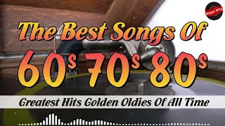 Greatest Hits 60s 70s 80s Songs Of All Time - The Best Oldies But Goodies Songs Playlist Collection