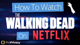 How to Watch The Walking Dead on Netflix🤠🇺🇸Stream Episodes Outside the US in 2021💻✅