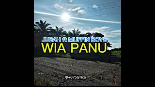 Wia Panu (lyrics)- JURAH X MUFFIN BOYS fresh png music 2024 @+675lyrics