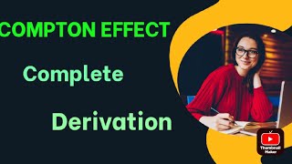 Comton Effect Derivation || compton effect notes ||BSC || Modren Physics notes