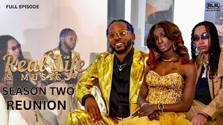 Real Life & Music | Season 2 Reunion | Part 1 | Full Episode
