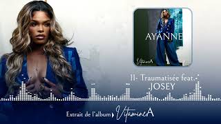 Ayanne - Traumatisee - Feat-JOSEY (audio)