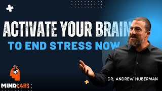 Activate Your Brain, End Stress: NSDR with Dr. Andrew Huberman | Mind Lab