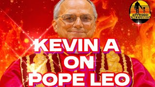 Kevin A on the Pope Leo Verdict!