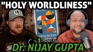 The Apostle Paul and "Holy Worldliness" (w/ Dr. Nijay Gupta)