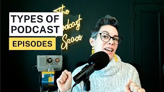 Types of Podcast Episodes: Podcast Basics | 52 The Podcast Space