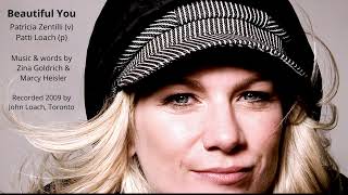 Beautiful You. Patricia Zentilli, voice. Patti Loach, piano.