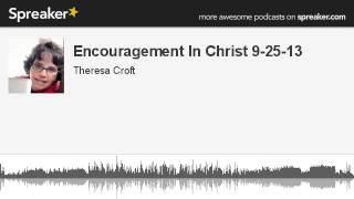 Encouragement In Christ 9-25-13 (made with Spreaker)