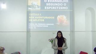 Estudo: ESE - BEM-AVENTURADOS OS AFLITOS - Perda das Pessoas Amadas - Item 21 (26.02.18)